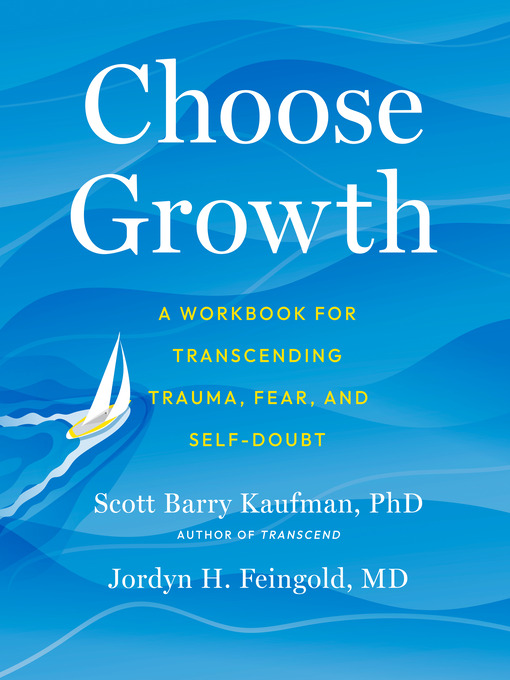 Title details for Choose Growth by Scott Barry Kaufman, PhD - Wait list